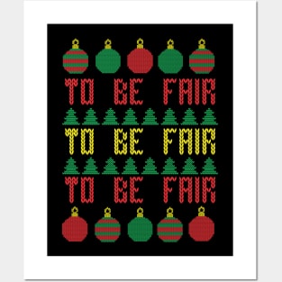 Ugly Christmas Sweater To be Fair Letterkenny Posters and Art